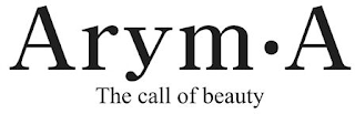 ARYM·A THE CALL OF BEAUTY