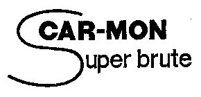CAR-MON SUPER BRUTE