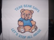 TEAR BEAR SAYS 