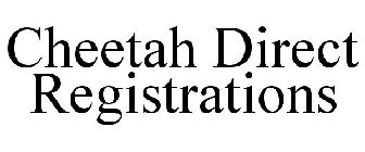 CHEETAH DIRECT REGISTRATIONS