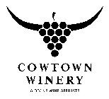COWTOWN WINERY A D'VINE WINE AFFILIATE