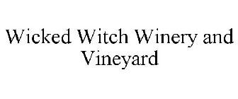 WICKED WITCH WINERY AND VINEYARD