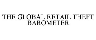 THE GLOBAL RETAIL THEFT BAROMETER