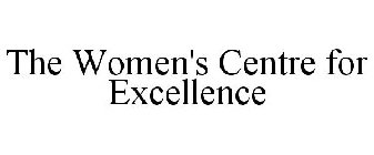 THE WOMEN'S CENTRE FOR EXCELLENCE