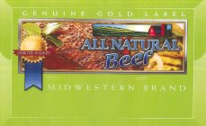 ALL NATURAL BEEF, COMMITTED TO QUALITY, GENUINE GOLD LABEL, MIDWESTERN BRAND