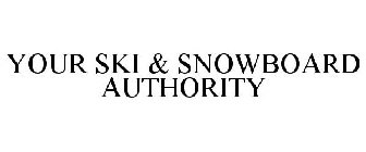 YOUR SKI & SNOWBOARD AUTHORITY