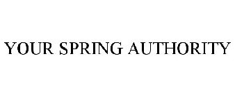 YOUR SPRING AUTHORITY