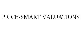 PRICE-SMART VALUATIONS