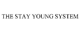 THE STAY YOUNG SYSTEM