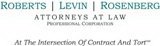 ROBERTS | LEVIN ROSENBERG ATTORNEYS AT LAW PROFESSIONAL CORPORATION AT THE INTERSECTION OF CONTRACT AND TORT