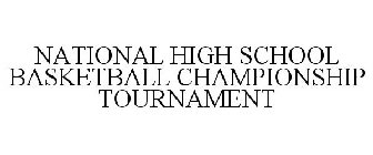 NATIONAL HIGH SCHOOL BASKETBALL CHAMPIONSHIP TOURNAMENT