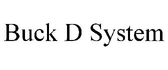 BUCK D SYSTEM