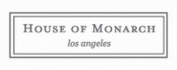 HOUSE OF MONARCH LOS ANGELES