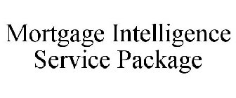 MORTGAGE INTELLIGENCE SERVICE PACKAGE