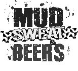 MUD SWEAT & BEERS