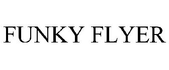 FUNKY FLYER