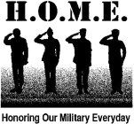 H.O.M.E. HONORING OUR MILITARY EVERYDAY