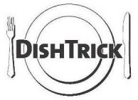 DISHTRICK