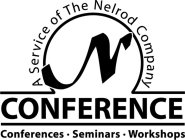 N CONFERENCE CONFERENCES · SEMINARS · WORKSHOPS A SERVICE OF THE NELROD COMPANY