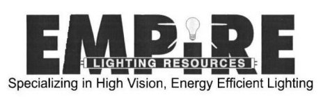 EMPIRE LIGHTING RESOURCES SPECIALIZING IN HIGH VISION, ENERGY EFFICIENT LIGHTING