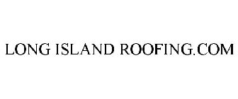LONG ISLAND ROOFING.COM