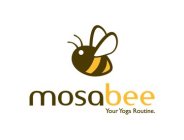 MOSABEE YOUR YOGA ROUTINE.