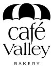 CAFÉ VALLEY BAKERY