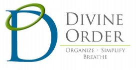 D DIVINE ORDER ORGANIZE SIMPLIFY BREATHE