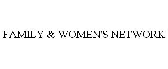 FAMILY & WOMEN'S NETWORK