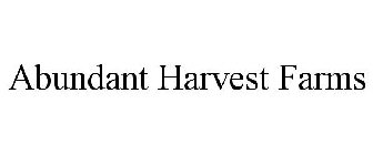 ABUNDANT HARVEST FARMS