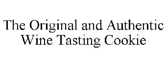 THE ORIGINAL AND AUTHENTIC WINE TASTING COOKIE