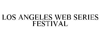 LOS ANGELES WEB SERIES FESTIVAL