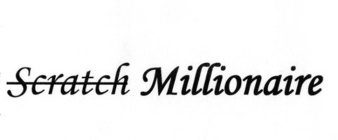 SCRATCH MILLIONAIRE