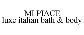 MI PIACE LUXE ITALIAN BATH & BODY