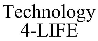 TECHNOLOGY 4-LIFE