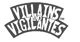 VILLAINS AND VIGILANTES