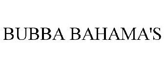 BUBBA BAHAMA'S