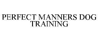 PERFECT MANNERS DOG TRAINING