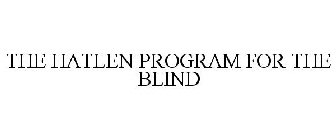 THE HATLEN PROGRAM FOR THE BLIND