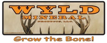 WYLD MINERAL PRODUCTS LLC, GROW THE BONE! WWW. WYLDMINERAL.COM