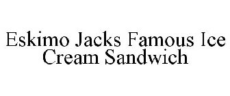 ESKIMO JACKS FAMOUS ICE CREAM SANDWICH