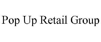 POP UP RETAIL GROUP
