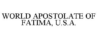 WORLD APOSTOLATE OF FATIMA, U.S.A.