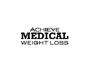 ACHIEVE MEDICAL WEIGHT LOSS