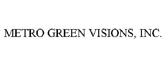 METRO GREEN VISIONS, INC.