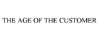 THE AGE OF THE CUSTOMER