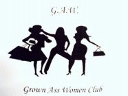 G.A.W. GROWN ASS WOMEN CLUB