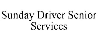 SUNDAY DRIVER SENIOR SERVICES