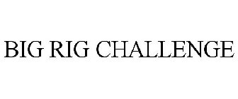 BIG RIG CHALLENGE