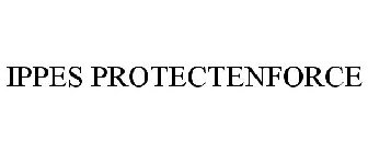 IPPES PROTECTENFORCE